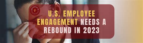U.S. Employee Engagement Needs a Rebound in 2023.